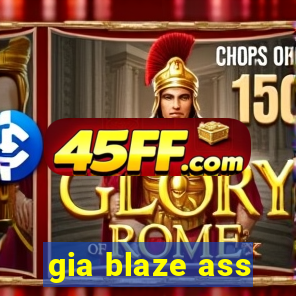 gia blaze ass
